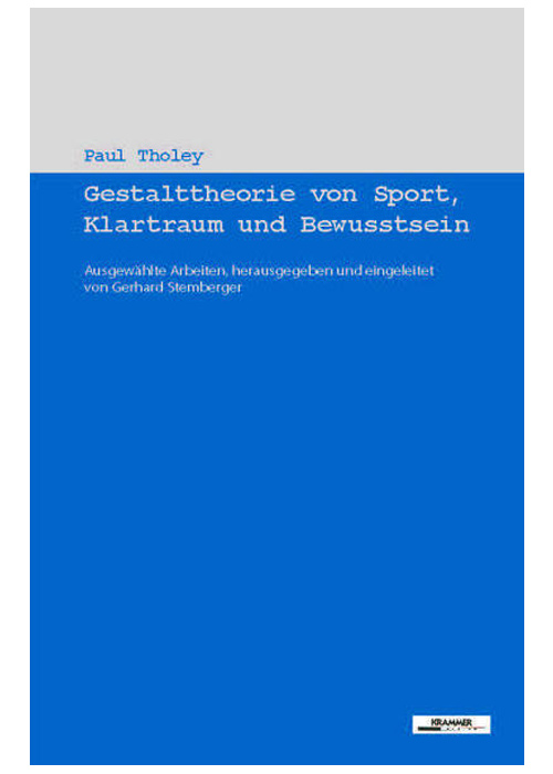 Gestalttheorie von Sport, Klartraum und Bewusstsein, Paul Tholey
